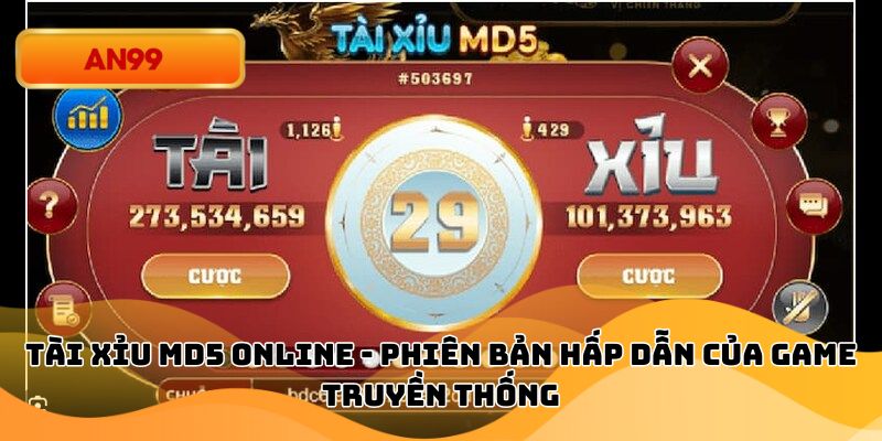 Tài Xỉu MD5 Online - Phiên Bản Hấp Dẫn Của Game Truyền Thống